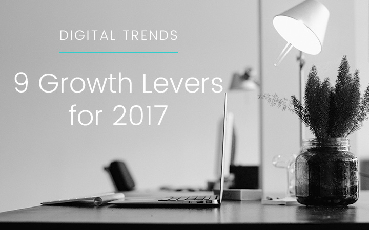 Digital Trends: 9 Growth Levers to Pull in 2017 | mOOnshot digital