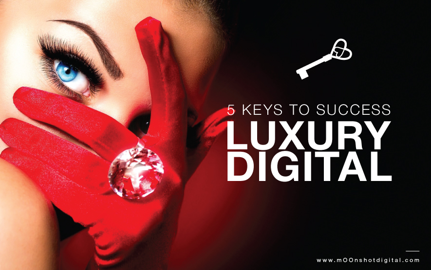 Luxury Digital Marketing: 5 Keys To Success